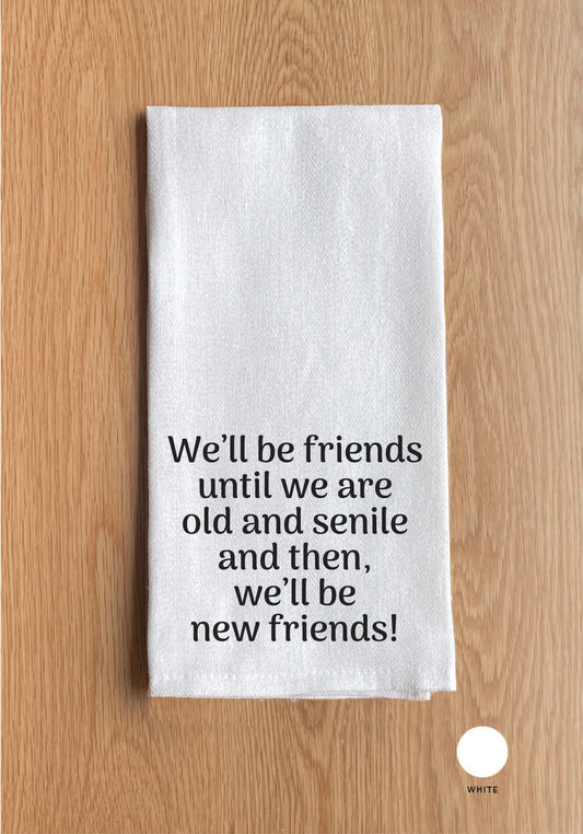 Second Nature by Hand - We'll Be Friends Until We Are Old …. White Kitchen Towel