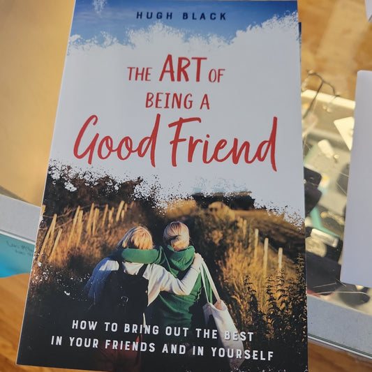 The Art of Being a Good Friend