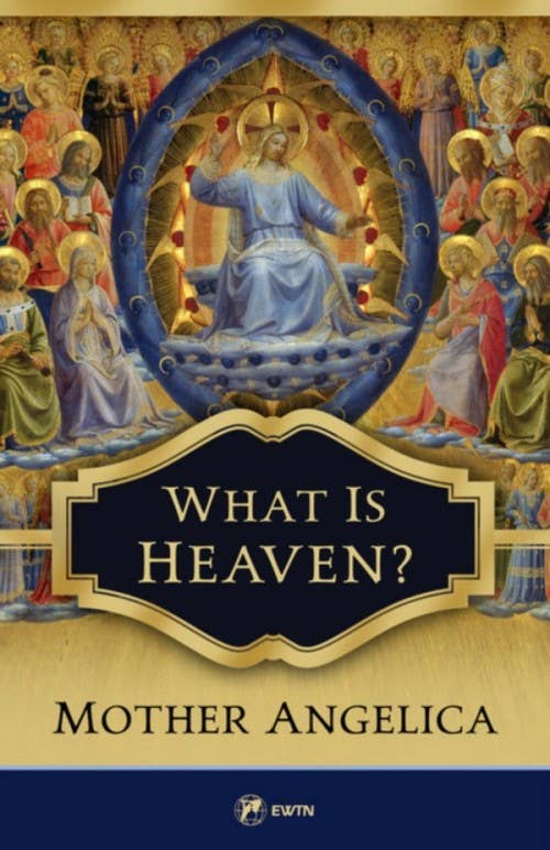Sophia Institute Press - What Is Heaven?