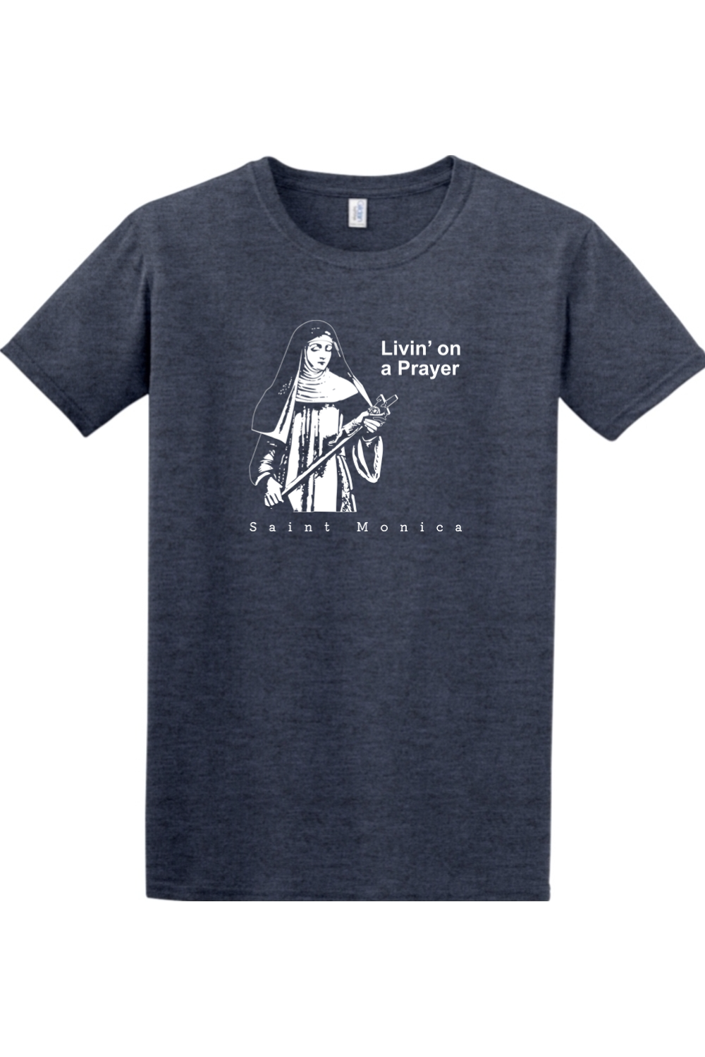 Sock Religious - Livin' on a Prayer - St. Monica Adult T-shirt