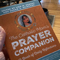 The Catholic Mom’s Prayer Companion