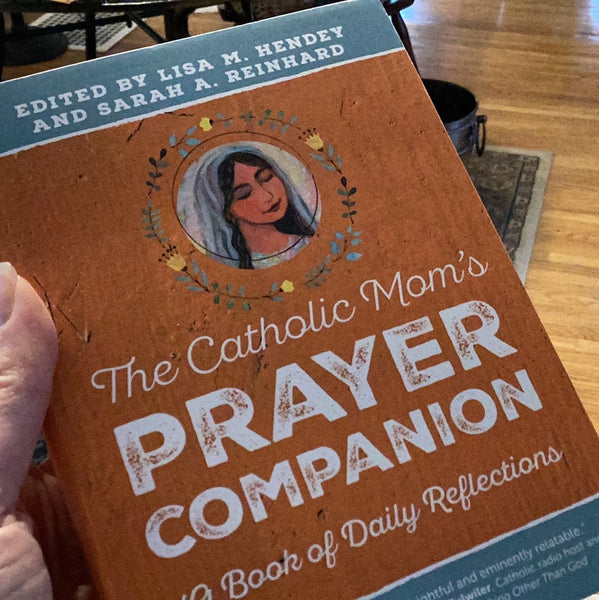 The Catholic Mom’s Prayer Companion