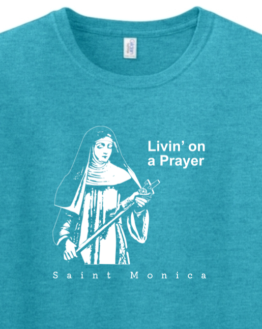 Sock Religious - Livin' on a Prayer - St. Monica Adult T-shirt