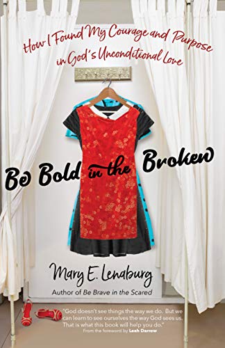 Be Bold in the Broken by Mary E Lenaburg