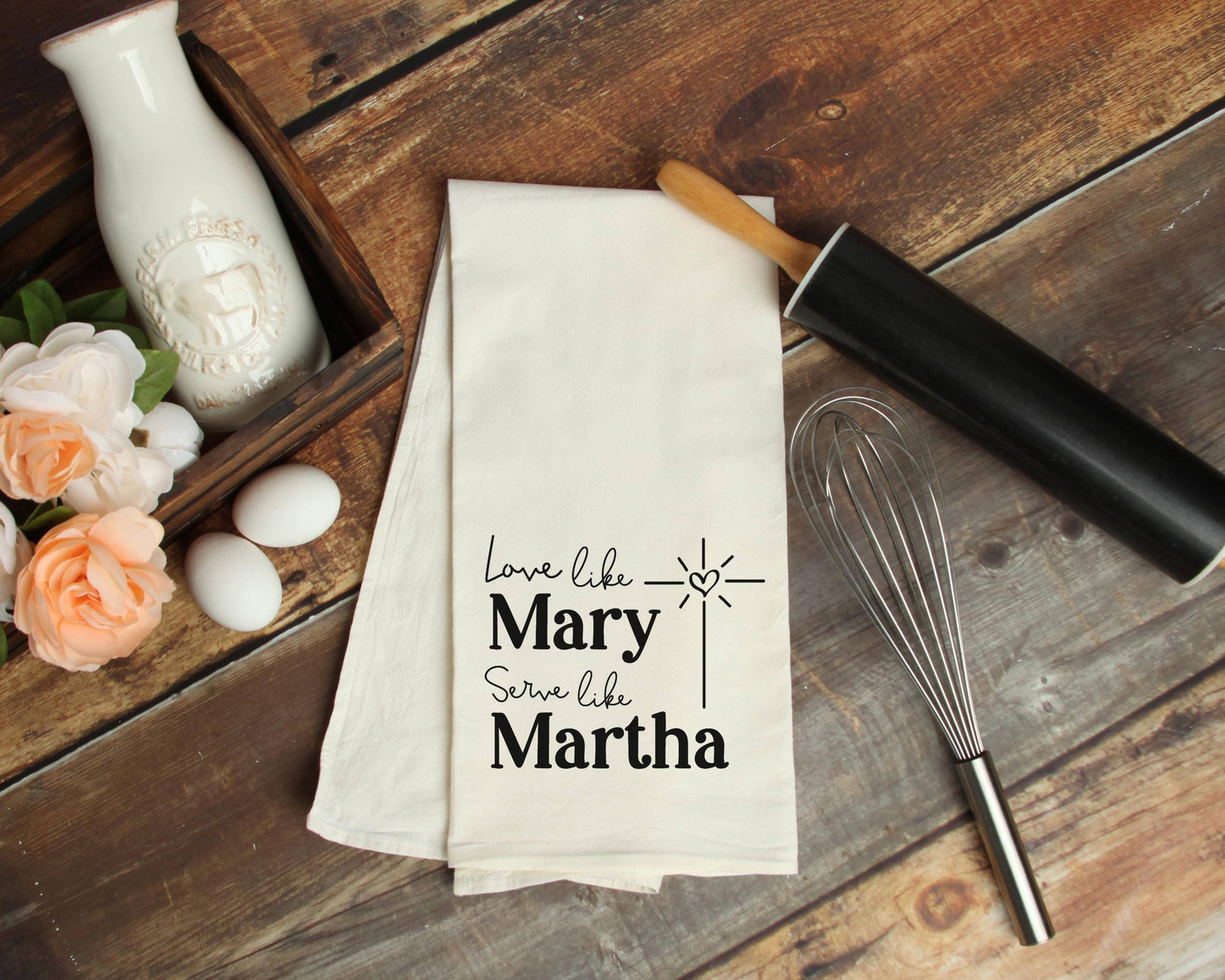 Love Like Mary, Serve Like Martha Dish Towel