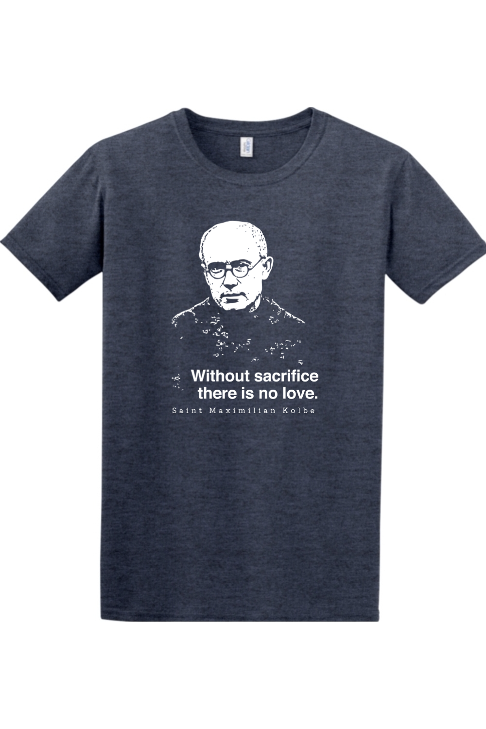 Sock Religious - Without Sacrifice - St. Maximilian Kolbe Adult T-Shirt