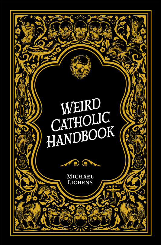 Sophia Institute Press - Weird Catholic Handbook