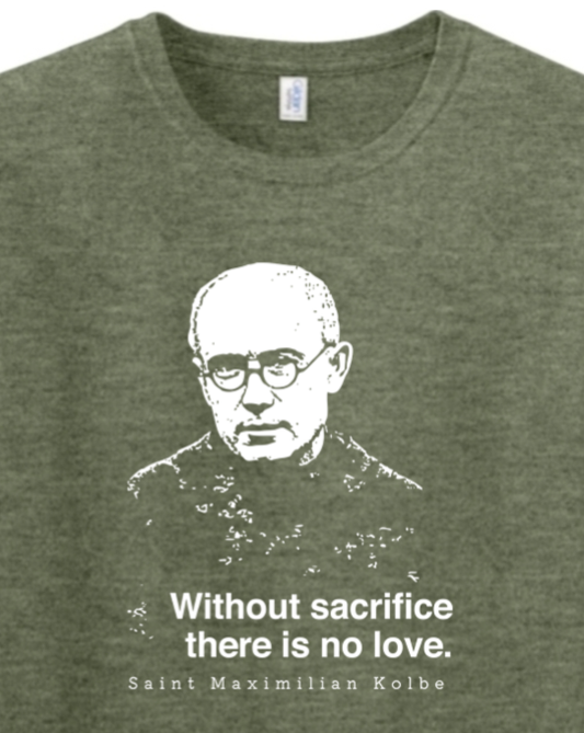 Sock Religious - Without Sacrifice - St. Maximilian Kolbe Adult T-Shirt