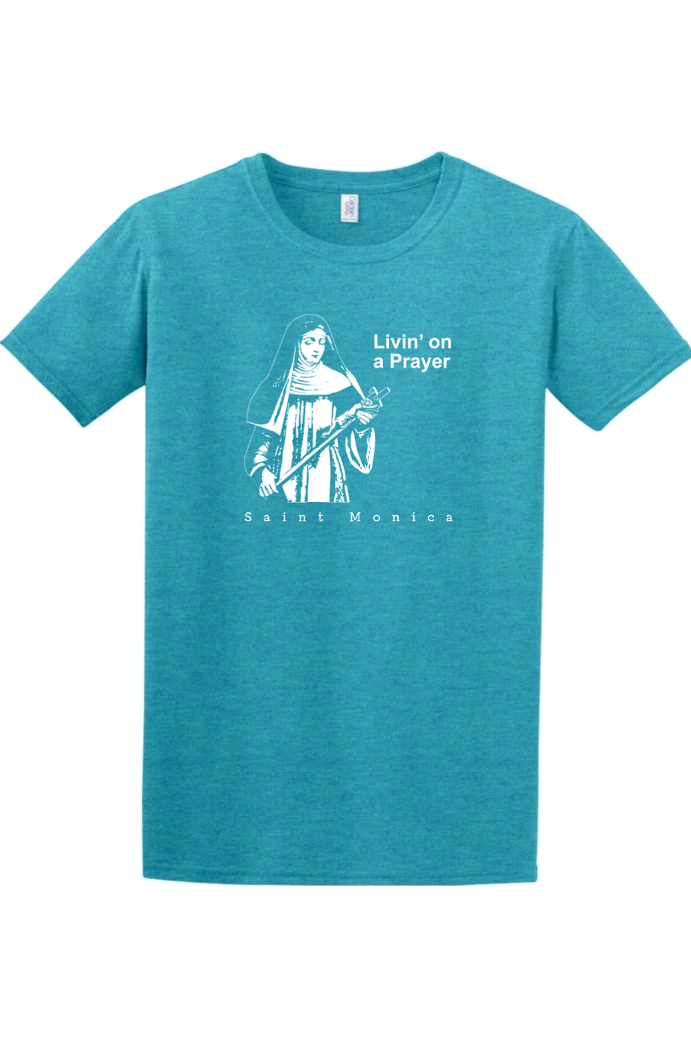 Sock Religious - Livin' on a Prayer - St. Monica Adult T-shirt