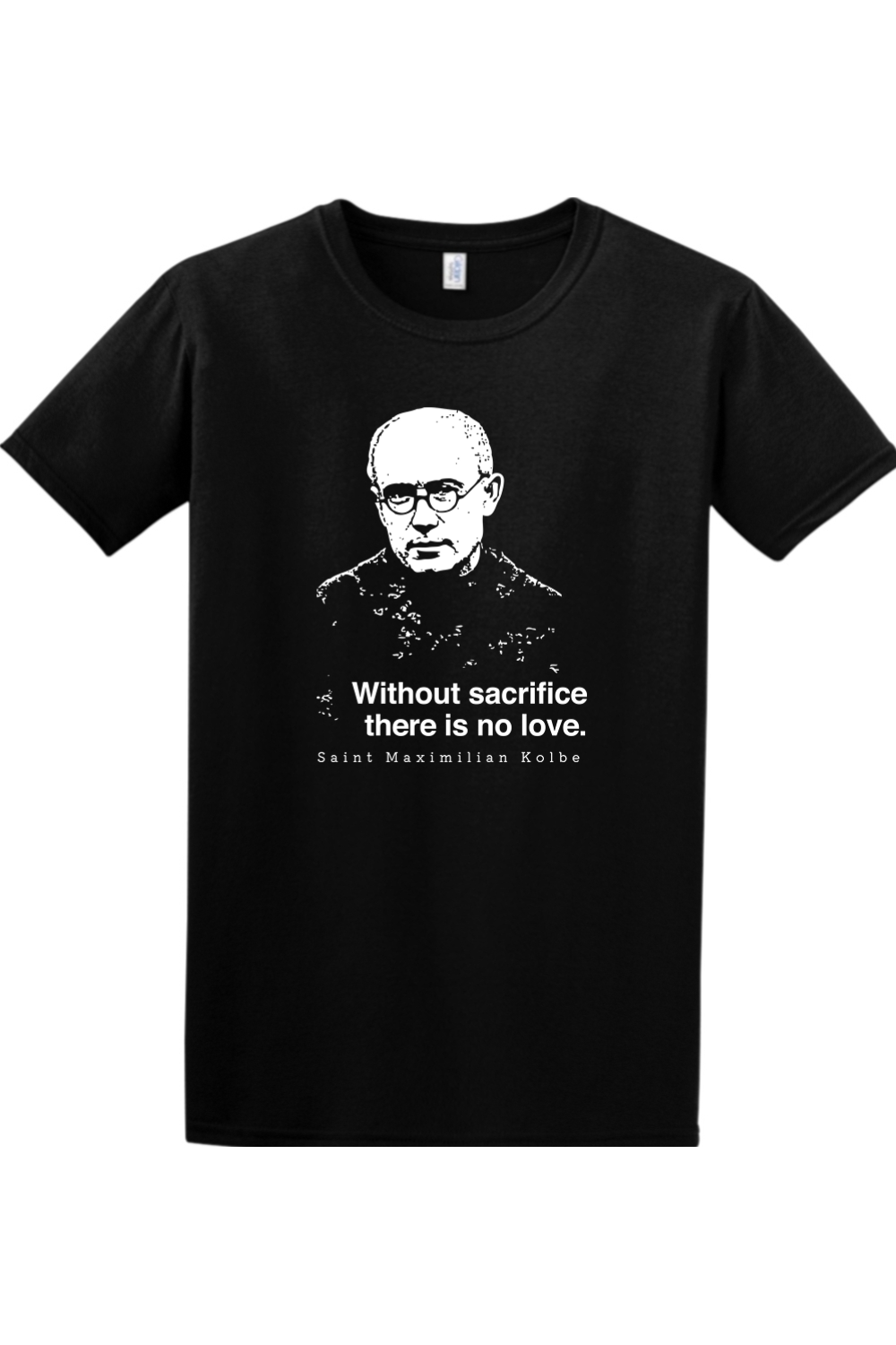 Sock Religious - Without Sacrifice - St. Maximilian Kolbe Adult T-Shirt