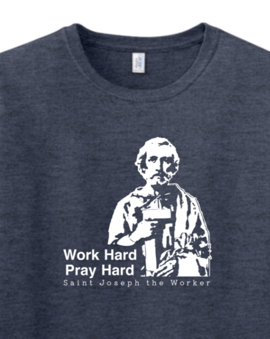 Sock Religious - Work Hard Pray Hard - St. Joseph the Worker Adult T-Shirt