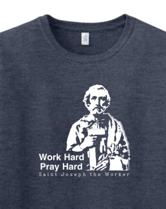 Sock Religious - Work Hard Pray Hard - St. Joseph the Worker Adult T-Shirt