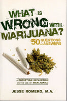 What's Wrong with Marijuana Jesse Romero