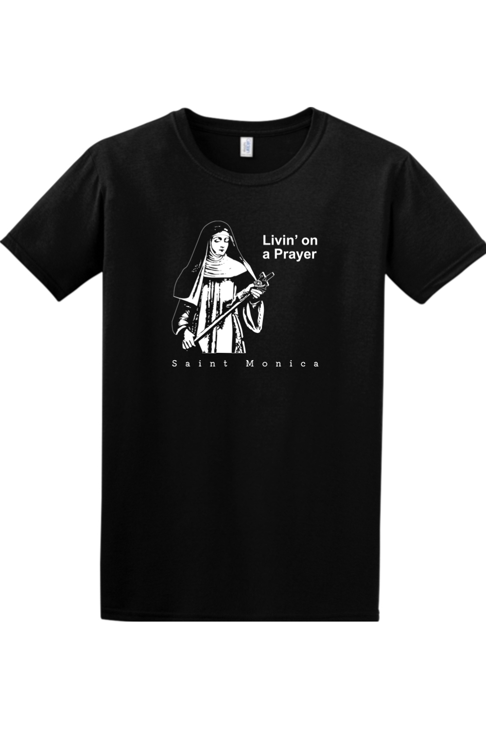 Sock Religious - Livin' on a Prayer - St. Monica Adult T-shirt