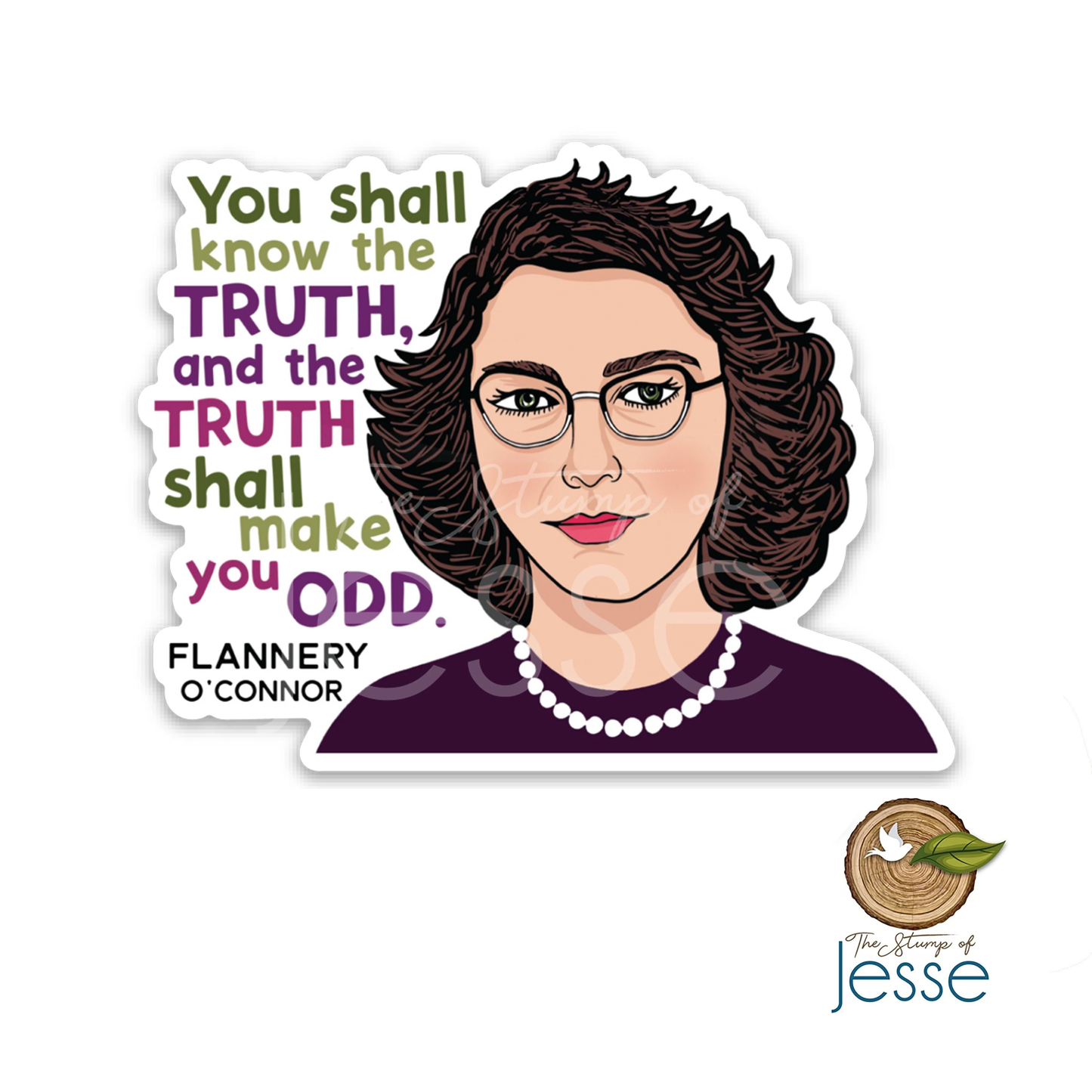 The Stump of Jesse - Flannery O'Connor Waterproof Sticker I Catholic Gift