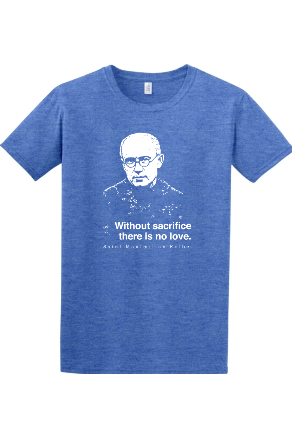 Sock Religious - Without Sacrifice - St. Maximilian Kolbe Adult T-Shirt