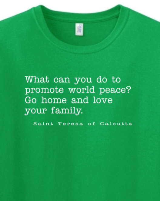Sock Religious - Love Your Family - St. Teresa of Calcutta - T-shirt