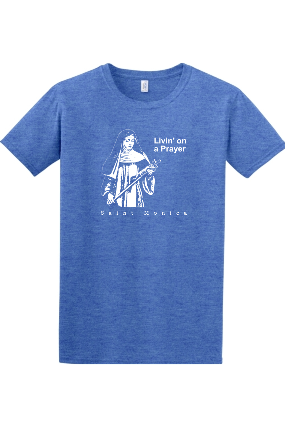 Sock Religious - Livin' on a Prayer - St. Monica Adult T-shirt