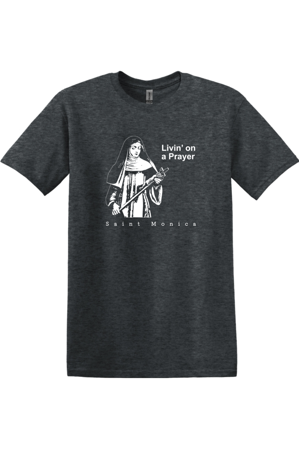 Sock Religious - Livin' on a Prayer - St. Monica Adult T-shirt