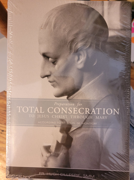 Preparation for Total Consecration to Jesus Through Mary