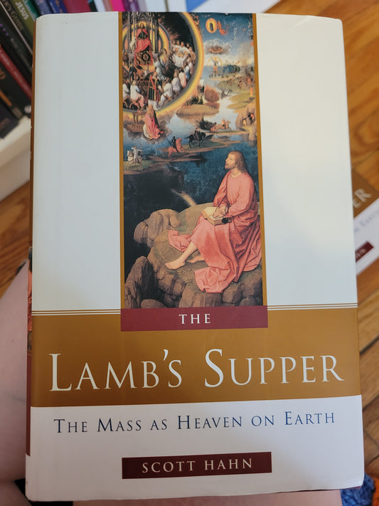 The Lamb's Supper The Mass as Heaven on Earth