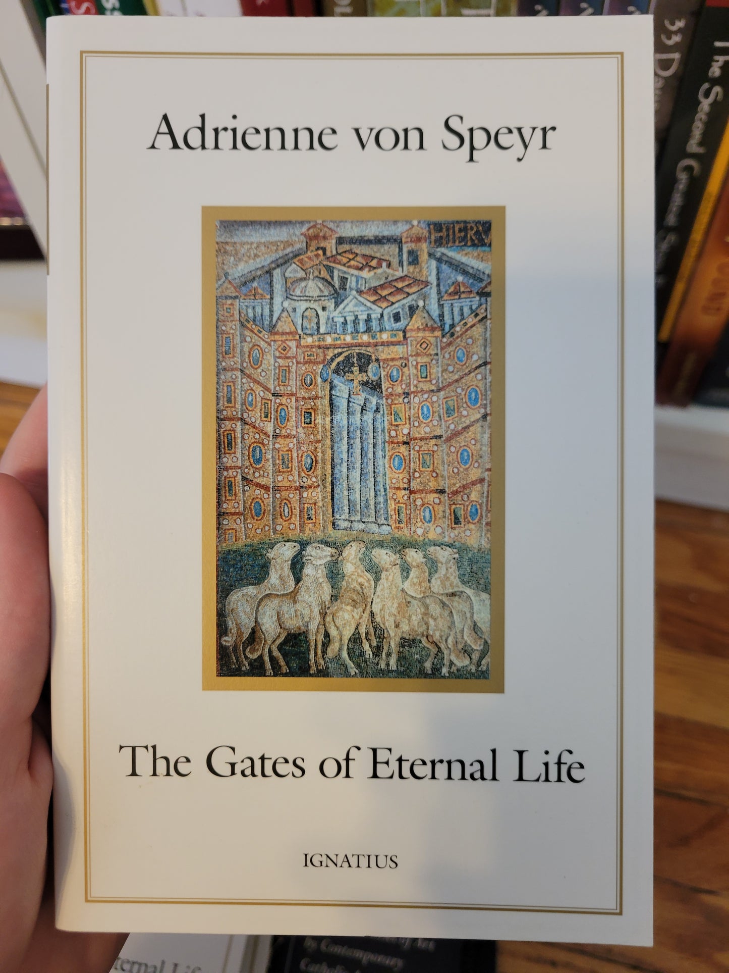 The Gates of Eternal Life by Adrienne von Speyr