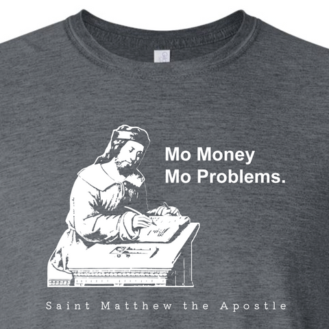 Mo Money More Problems - St Matthew