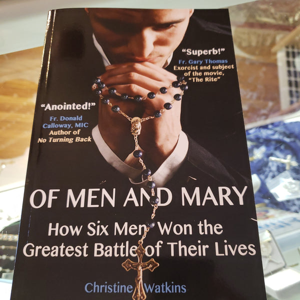 Of Men and Mary how six men won the Greatest Battle of their lives