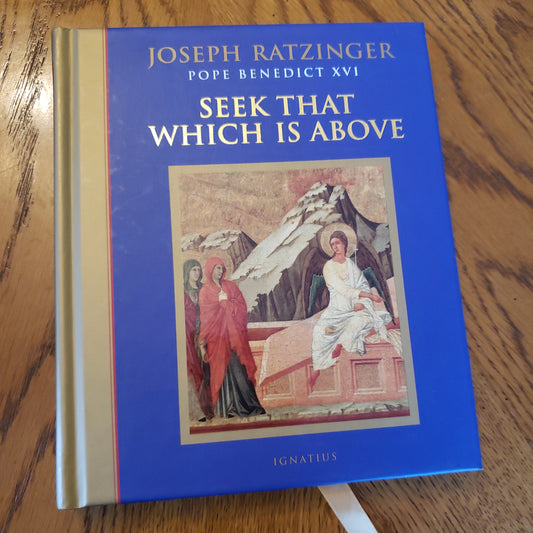 Seek that which is Above  by Pope Benedict