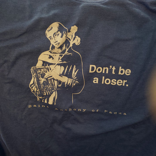 Don't Be A Loser - St Anthony