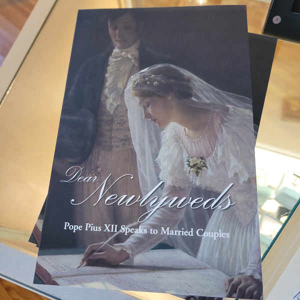 Dear Newlyweds Pope Pius XII Speaks to Married Couples