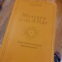 Mystery of the Altar Daily Meditations on the Eucharist