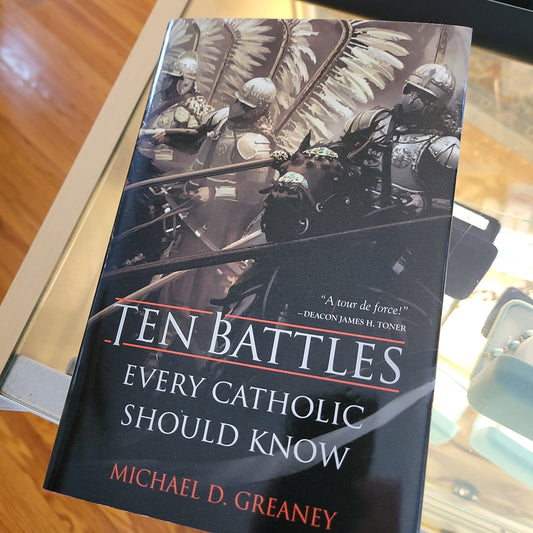 Ten Battles Every Catholic Should Know