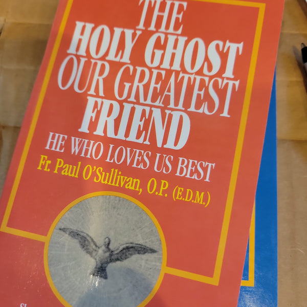 The Holy Ghost our Greatest Friend
