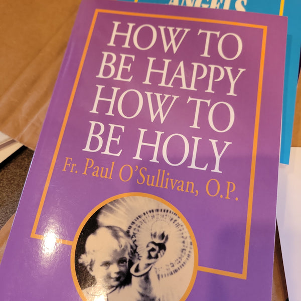 How to be Happy How to be Holy