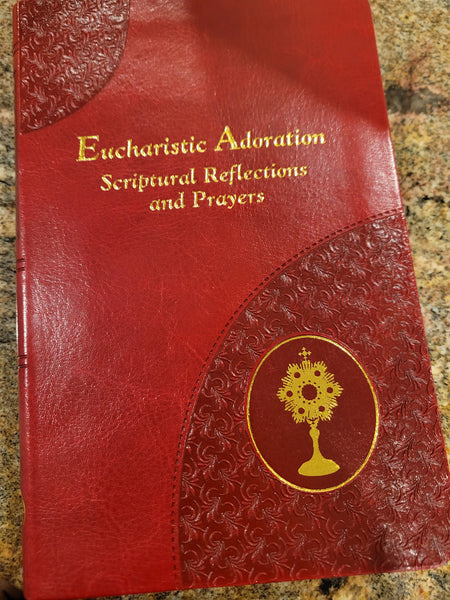 Eucharistic Adoration Scriptural Reflections and Prayers
