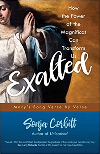 Exalted: How the Power of the Magnificat can Transform us by Sonja Corbitt