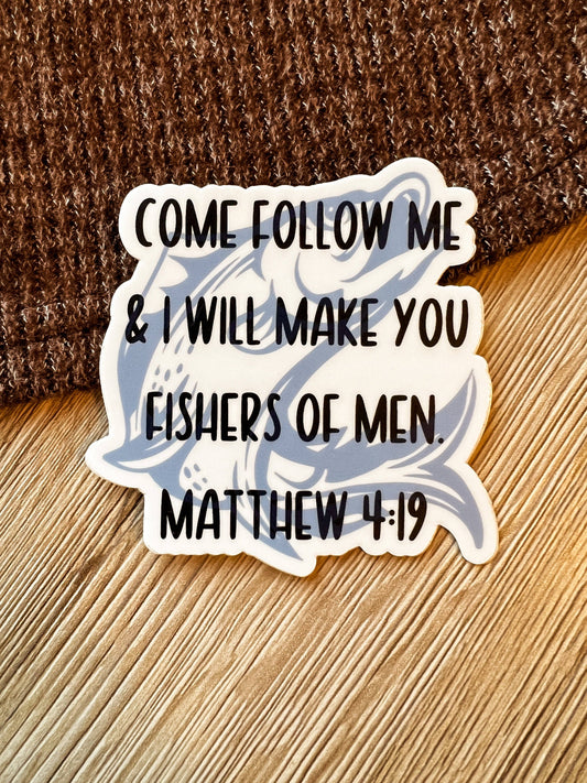 Come Follow Me & I Will Make You Fishers of Men Sticker