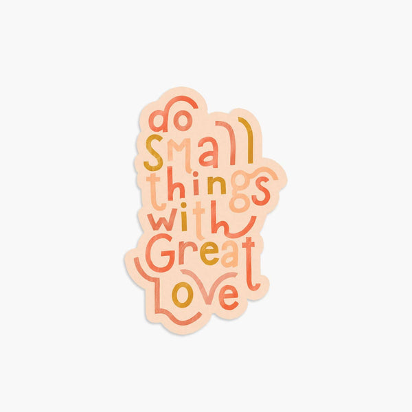 Gratia Design Co - Do Small Things With Great Love Vinyl Sticker