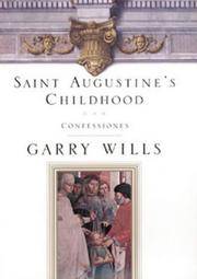 Saint Augustine's Childhood Confessions by Garry Wills