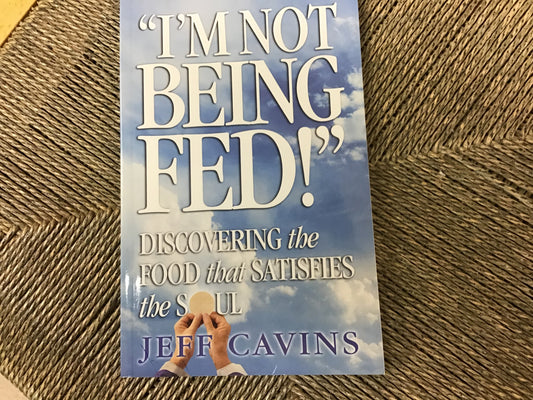 I'm not being fed by Jeff Cavins