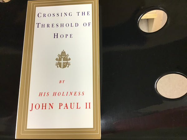 Crossing the Threshold of Hope  by Pope St John Paul II