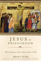 Jesus and the Bridegroom by Brant Pitre