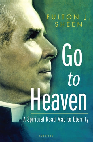 Go To Heaven by Fulton Sheen