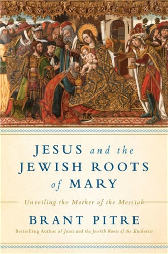 Jesus and the Jewish Roots by Brant Pitre