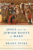 Jesus and the Jewish Roots by Brant Pitre