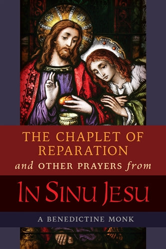 The Chaplet of Reparation and other Prayers from "In Sinu Jesu"