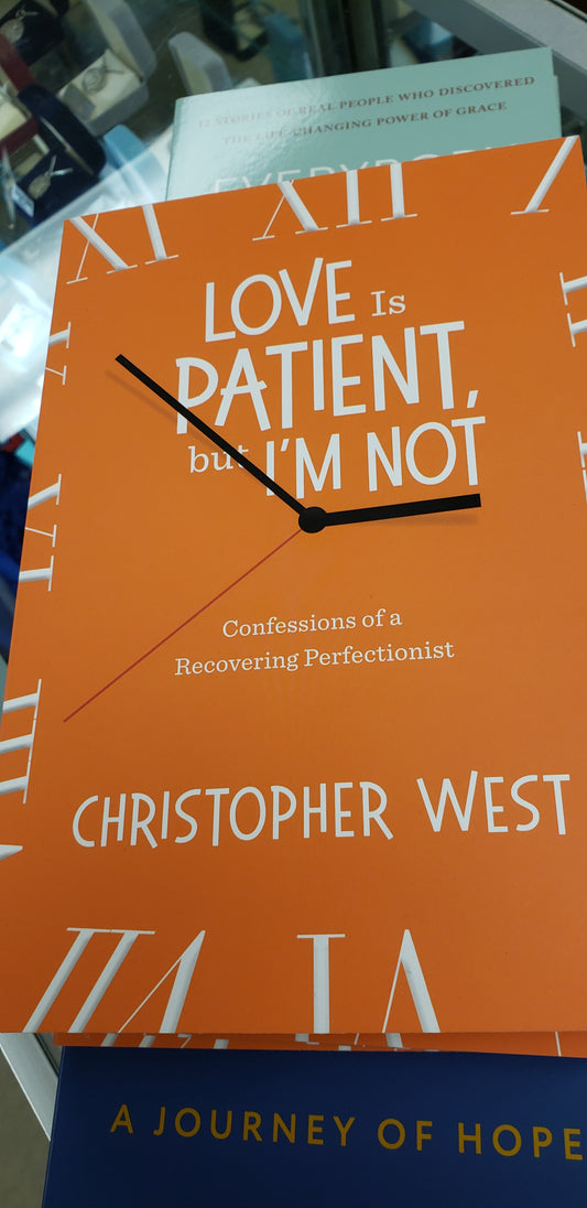 Love is Patient but I'm Not