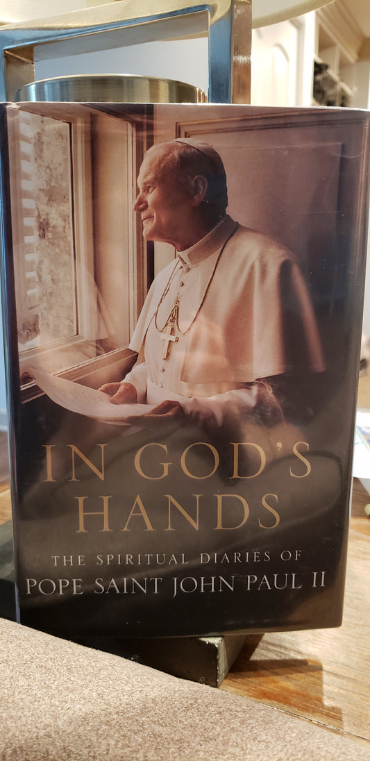 In God's Hands The Spiritual Diaries of Pope Saint John Paul II
