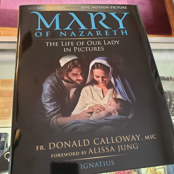 Mary of Nazareth The Life of Our Lady in Pictures